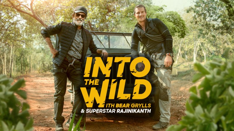 Into The Wild With Bear Grylls And Superstar Rajinikanth