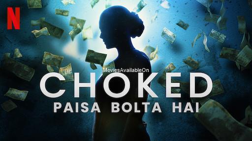 CHOKED: PAISA BOLTA HAI